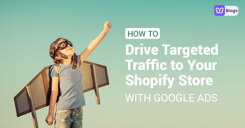 Google Ads Shopify How To Drive Targeted Traffic To Your Store