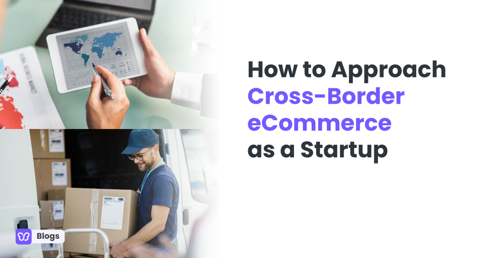 Approach Cross-Border eCommerce as a Startup