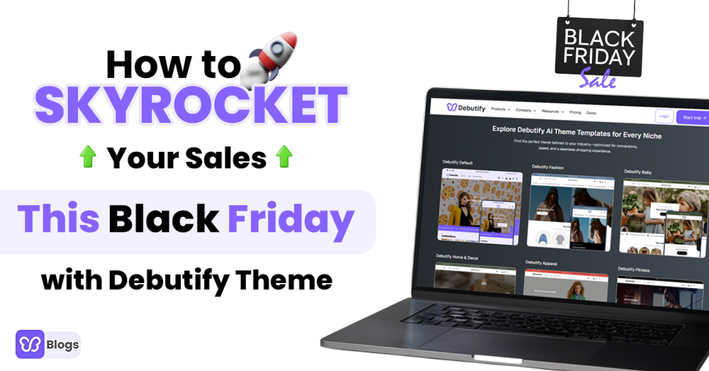 Skyrocket Your Sales This Black Friday with Debutify Theme