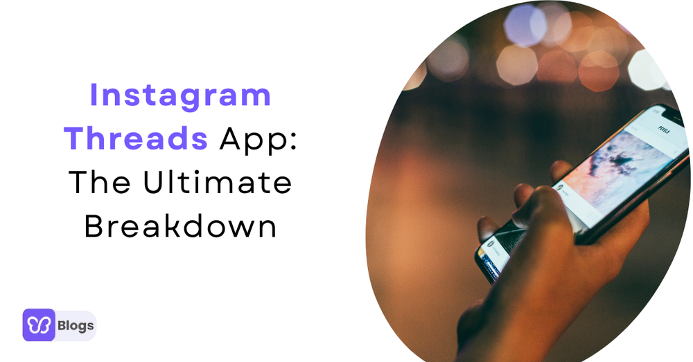 Instagram Threads App The Ultimate Breakdown