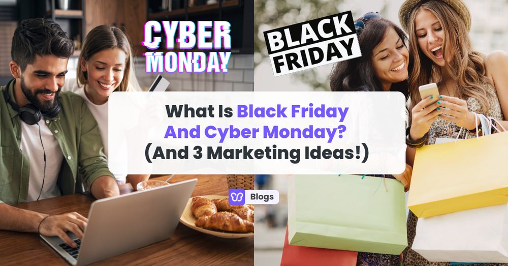 What Is Black Friday And Cyber Monday? (And 3 Marketing Ideas!)