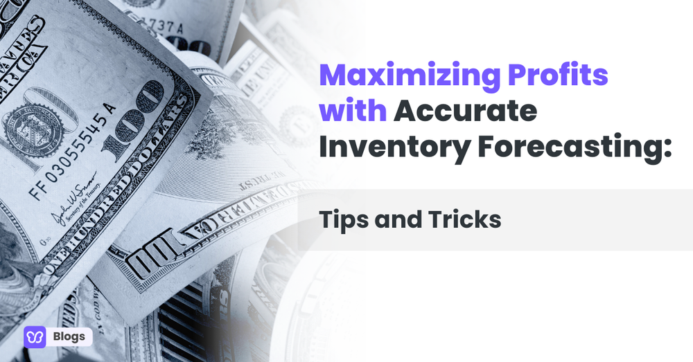 Maximizing Profits with Accurate Inventory Forecasting: Tips and Tricks