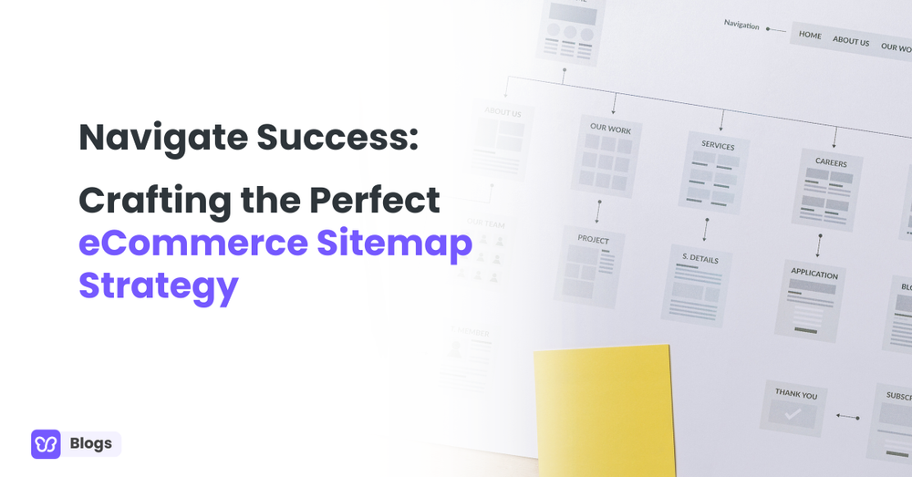 Navigate Success: Crafting the Perfect eCommerce Sitemap Strategy
