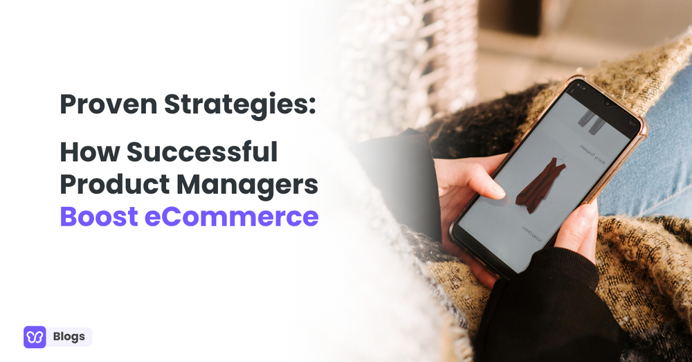 Successful Product Managers Boost eCommerce