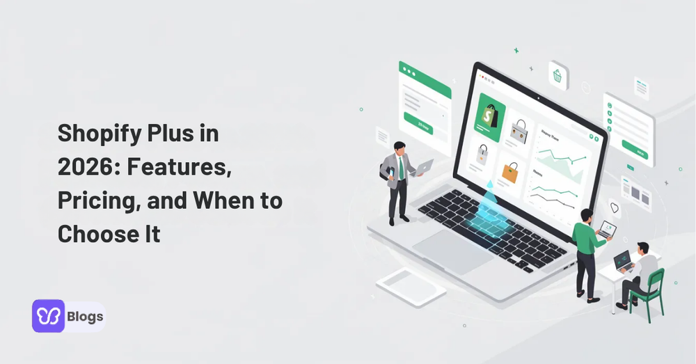 Shopify Plus in 2026 Features, Pricing, and When to Choose It