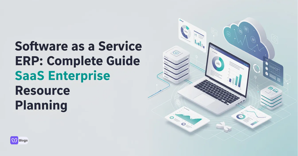 Software as a Service ERP: Complete Guide to SaaS Enterprise Resource Planning