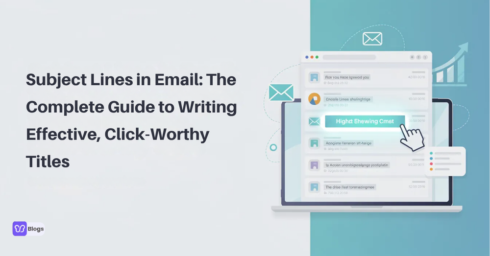 Subject Lines in Email: The Complete Guide to Writing Effective, Click-Worthy Titles