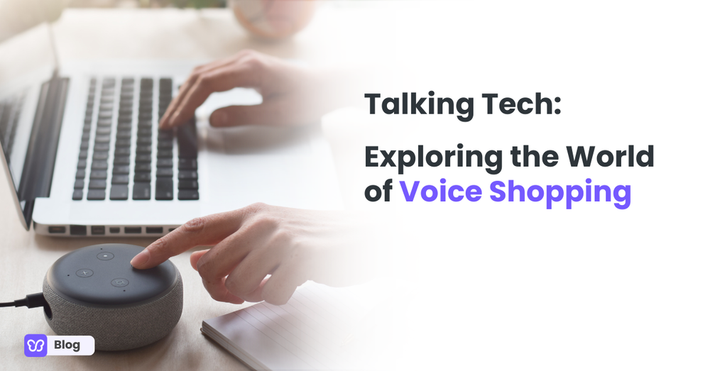 Talking Tech: Exploring the World of Voice Shopping