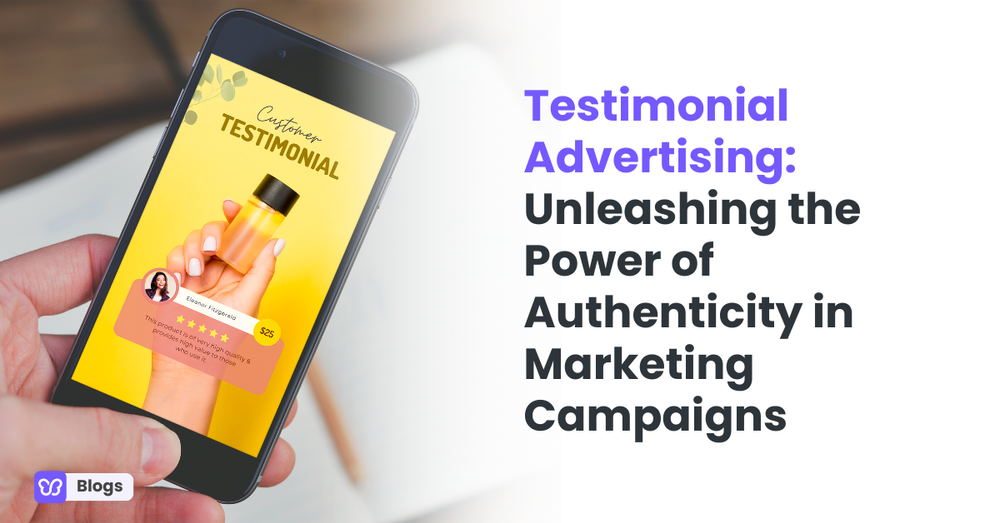 Testimonial Advertising: Unleashing the Power of Authenticity in Marketing Campaigns