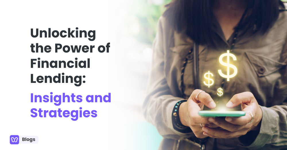 Unlocking the Power of Financial Lending: Insights and Strategies