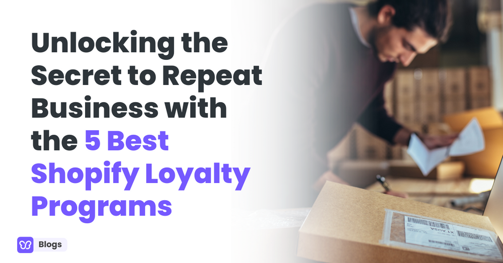 Unlocking the Secret to Repeat Business with the 7 Best Shopify Loyalty Programs