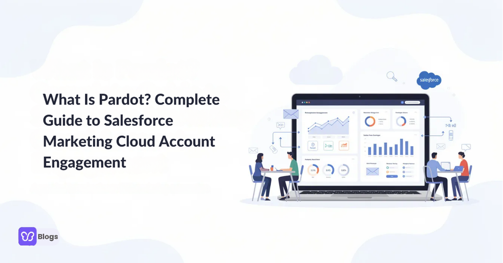 What Is Pardot? Complete Guide to Salesforce Marketing Cloud Account Engagement