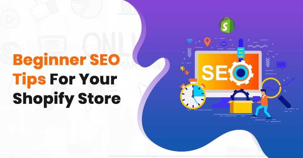 Beginner SEO Tips For Your Shopify Store