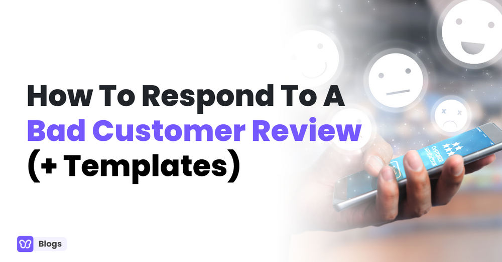 How To Respond To A Negative Review (+ Templates)