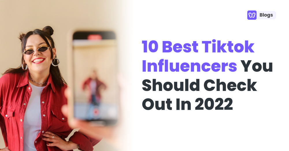 Top Tiktok Influencers You Should Check Out