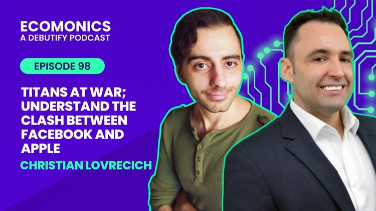 Christian Lovrecich - Titans At War; Understand The Clash Between Facebook And Apple