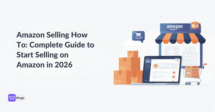 Amazon Selling How To Complete Guide to Start Selling on Amazon in 2026