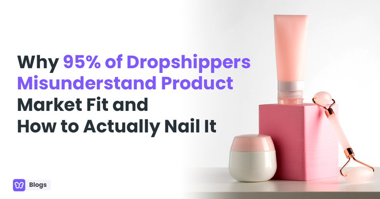 Dropshippers Misunderstand Product‑Market Fit