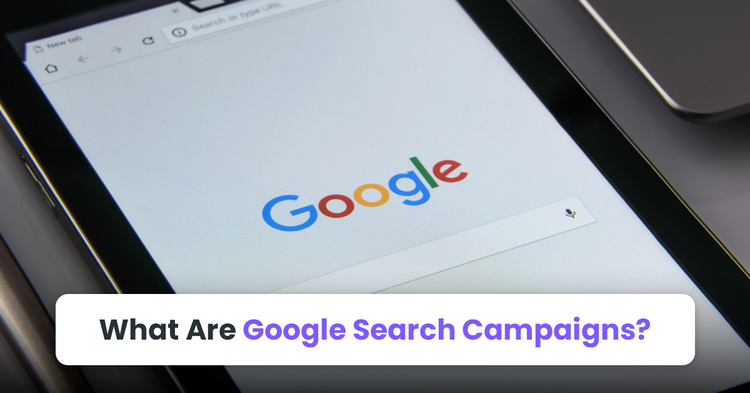 What Are Google Search Campaigns?