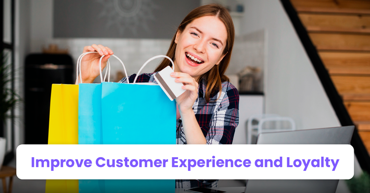 Improve Customer Experience and Loyalty