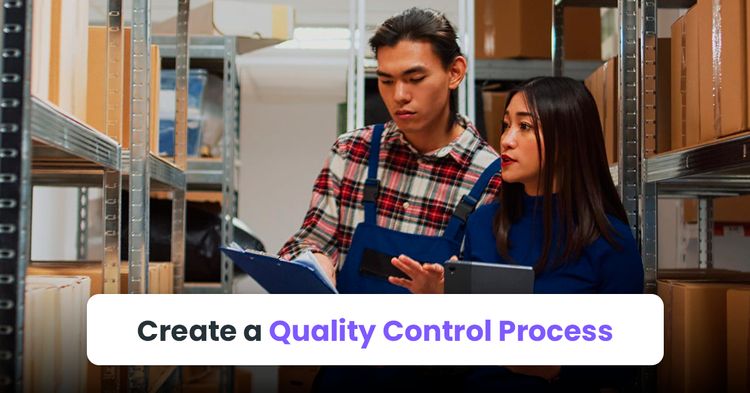 4. Create a Quality Control Process