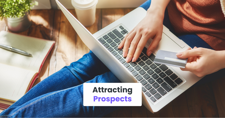 Stage 1: Attracting Prospects