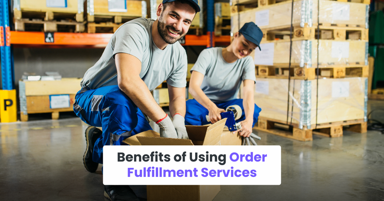Benefits of Using Order Fulfillment Services