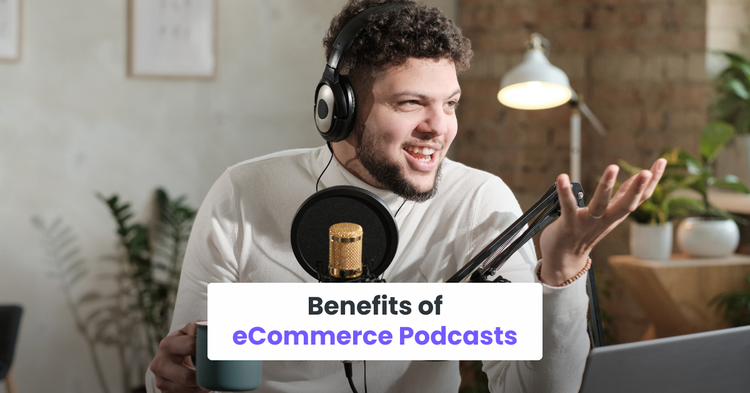 Benefits of eCommerce Podcasts