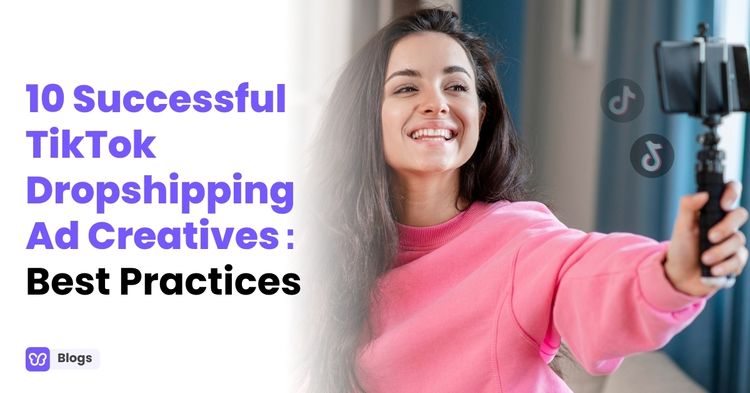 10 Successful TikTok Dropshipping Ad Creatives
