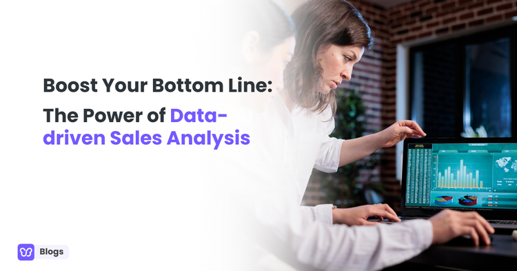 Boost Your Bottom Line: The Power of Data-driven Sales Analysis