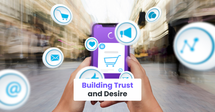 Stage 3: Building Trust and Desire