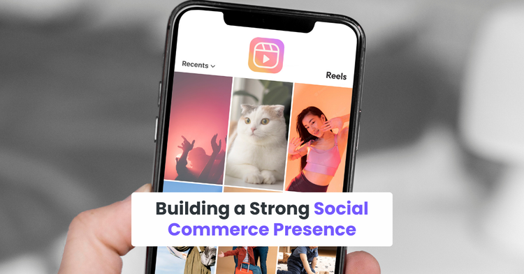 Building a Strong Social Commerce Presence