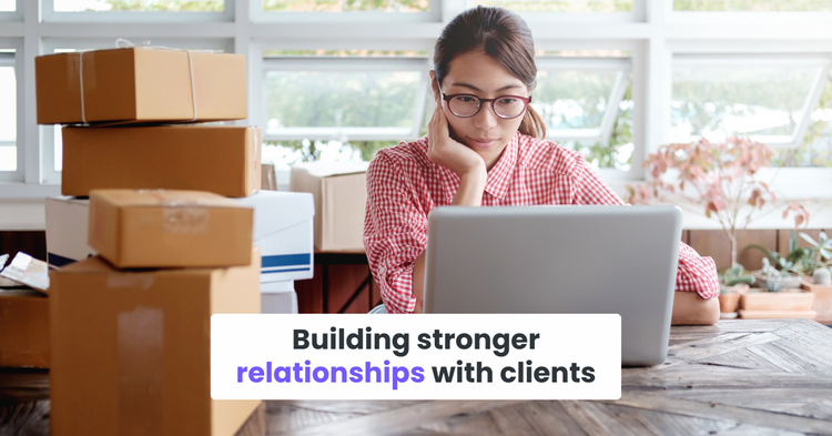 Building stronger relationships with clients