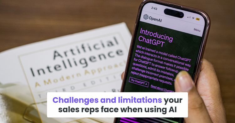 Challenges and limitations your sales reps face when using AI