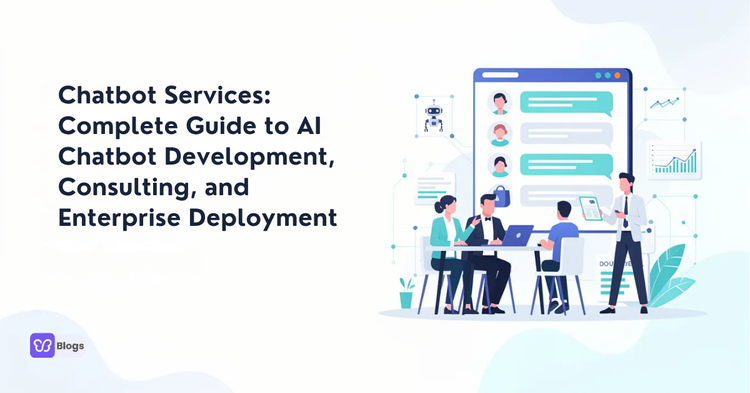 Chatbot Services: Complete Guide to AI Chatbot Development, Consulting, and Enterprise Deployment