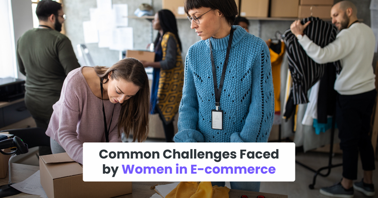 Common Challenges Faced by Women in eCommerce