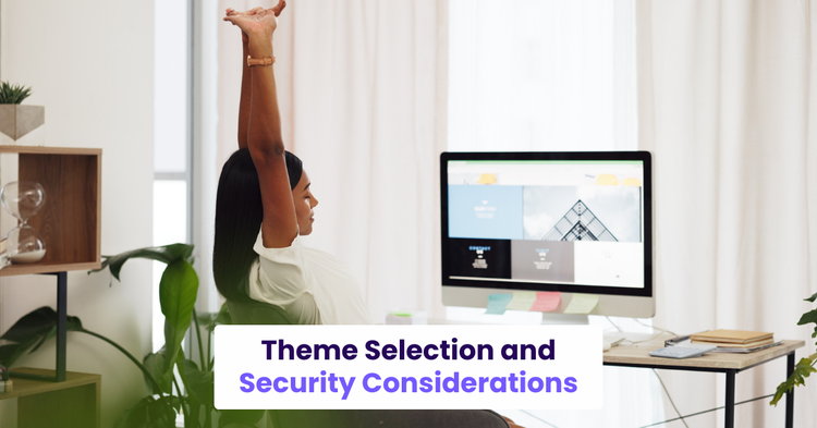 Theme selection and security considerations