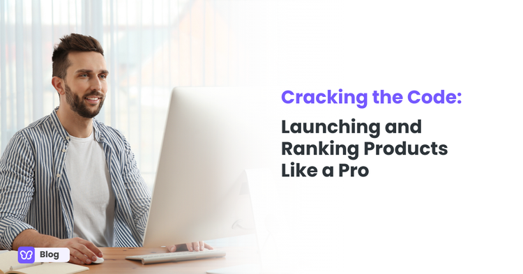 Cracking the Code: Launching and Ranking Products Like a Pro