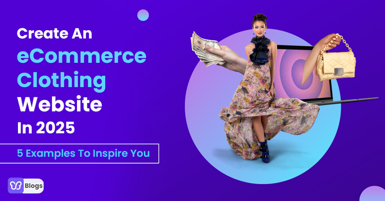 Here's Your Checklist For Creating An eCommerce Clothing Website In 2025 (And 5 Examples To Inspire You)