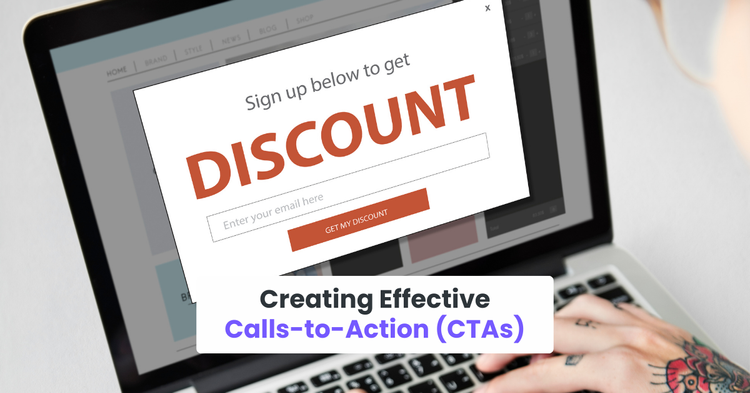 Creating Effective Calls-to-Action (CTAs)