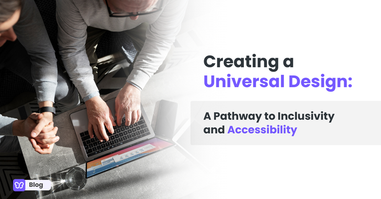 Creating a Universal Design: A Pathway to Inclusivity and Accessibility