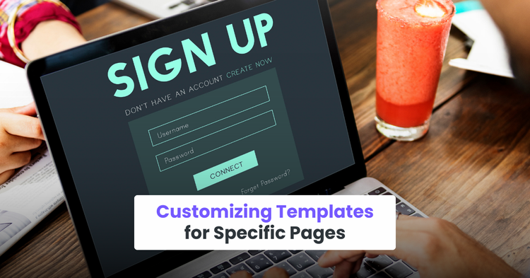 Customizing Templates for Specific Pages