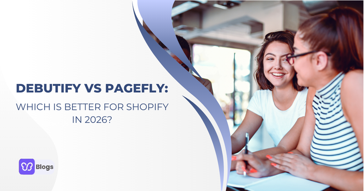 Debutify vs PageFly Which Is Better for Shopify in 2026
