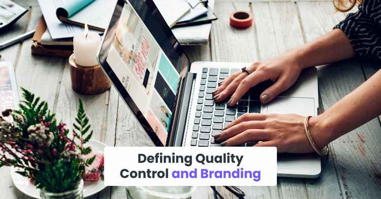 Defining Quality Control and Branding