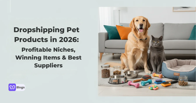 Dropshipping Pet Products in 2026 Profitable Niches, Winning Items & Best Suppliers