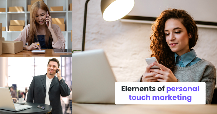 Elements of personal touch marketing