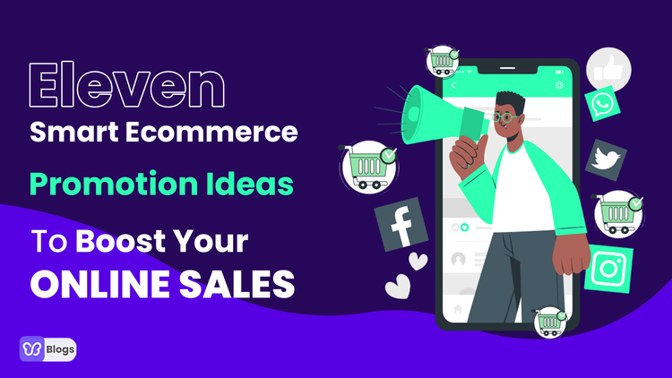 Eleven Smart Ecommerce Promotion Ideas To Boost Your Online Sales