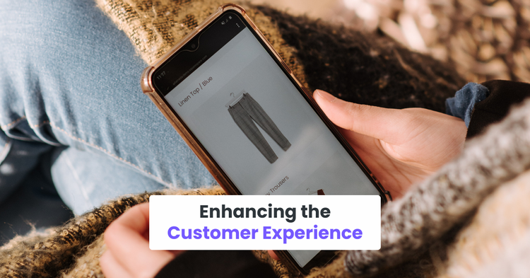 Enhancing the Customer Experience