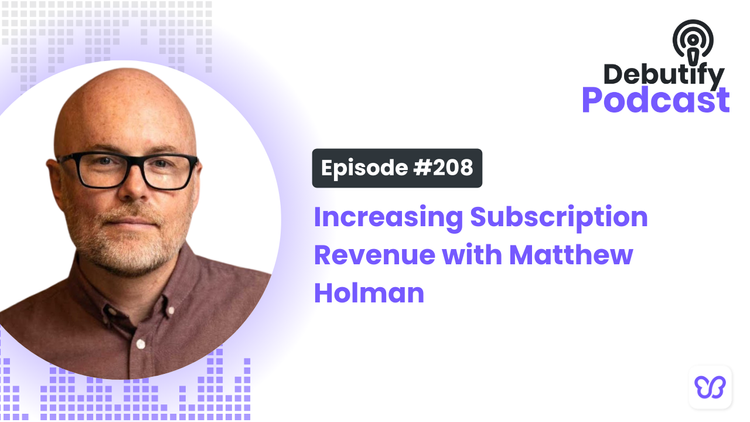 Increasing Subscription Revenue with Matthew Holman