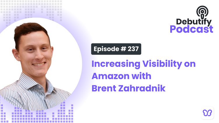 Increasing Visibility on Amazon with Brent Zahradnik